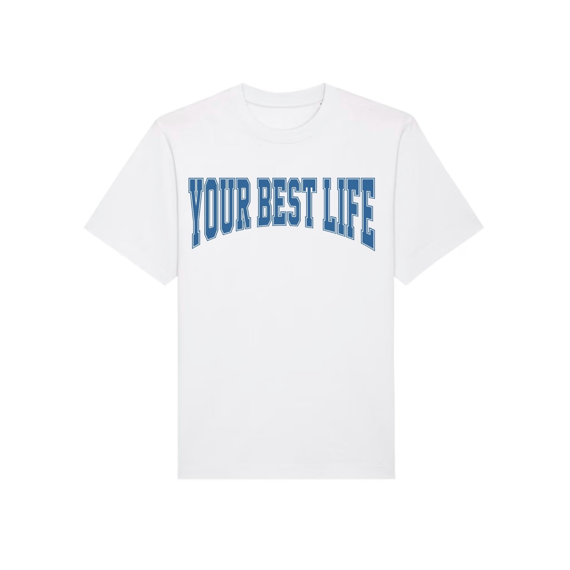Oversized Unisex Your Best Life Tee in White